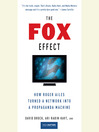 The Fox Effect (MP3): How Roger Ailes Turned a Network into a Propaganda Machine